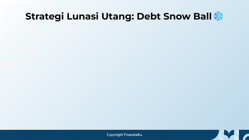 Strategi Melunasi Pinjaman – Melunasi Utang Debt Snowball Strategi Melunasi Pinjaman - Melunasi Utang Debt Snowball