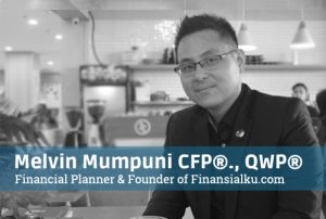 Melvin Mumpuni ST., MBA., CFP., QWP - Financial Planning, Wealth Management and Entrepreneurship