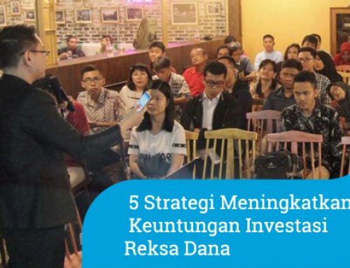 [Speaking Sessions] TERUNGKAP, 5 Strategi Meningkatkan Keuntungan Investasi Reksa Dana