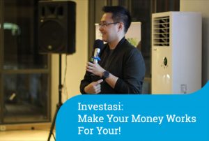 Investasi Make Your Money Work For You!