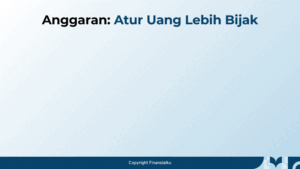 Budgeting and Smart Spending - Ubah Prioritas dan Anggaran Keuangan - Finansialku Melvin Mumpuni