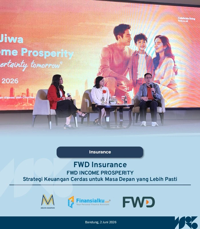 Finansialku x FWD - FWD INCOME PROSPERITY Strategi Keuangan Cerdas untuk Masa Depan yang Lebih Pasti