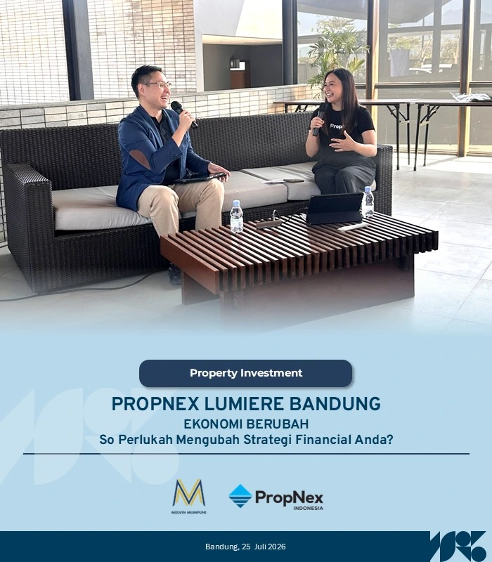 Melvin x PROPNEX LUMIERE BANDUNG EKONOMI BERUBAH So Perlukah Mengubah Strategi Financial Anda