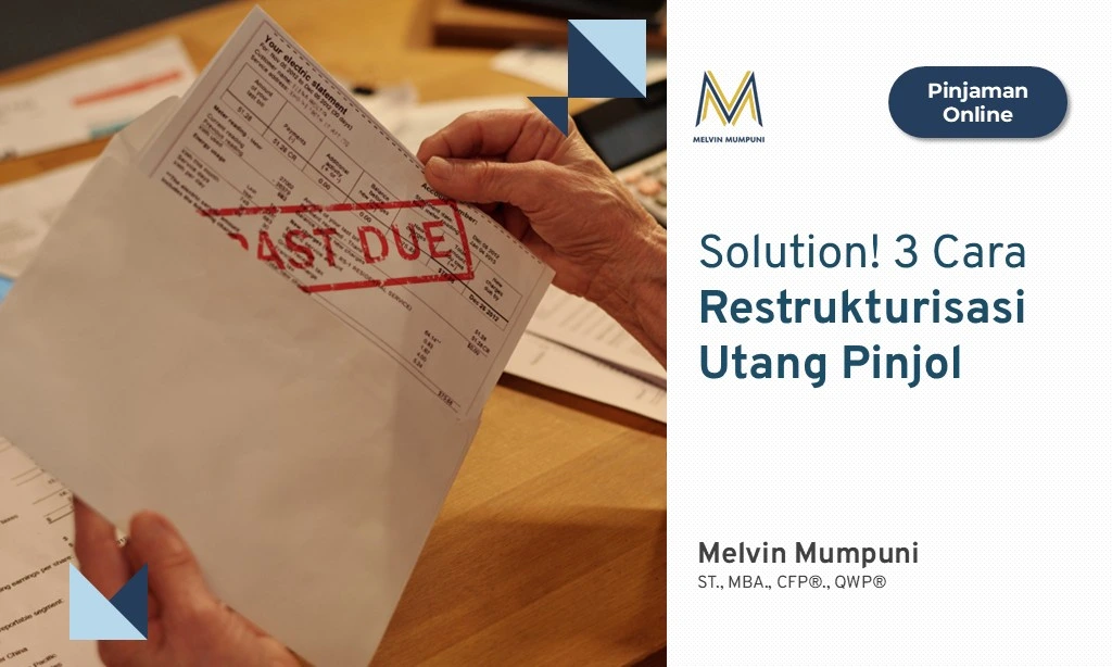 3 Cara Restrukturisasi Utang Pinjol Melvin Mumpuni