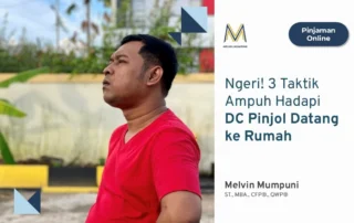 3 Taktik Ampuh Hadapi DC Pinjol Datang ke Rumah Melvin Mumpuni
