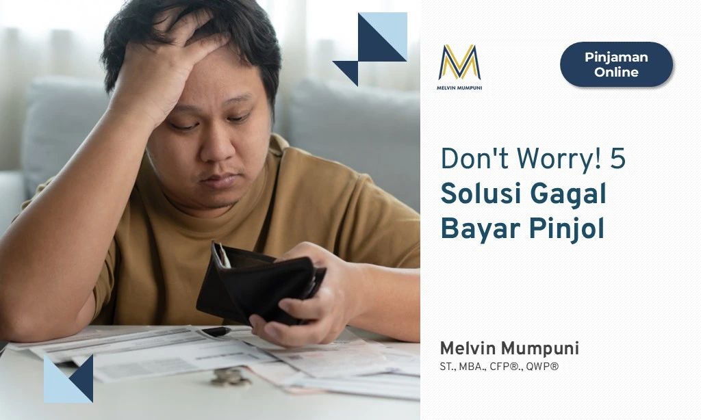 5 Solusi Gagal Bayar Pinjol Melvin Mumpuni