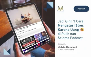 Jadi Gini 3 Cara Mengatasi Stres Karena Uang di Pulih nan Selaras Podcast Melvin Mumpuni Adjie Santosoputro