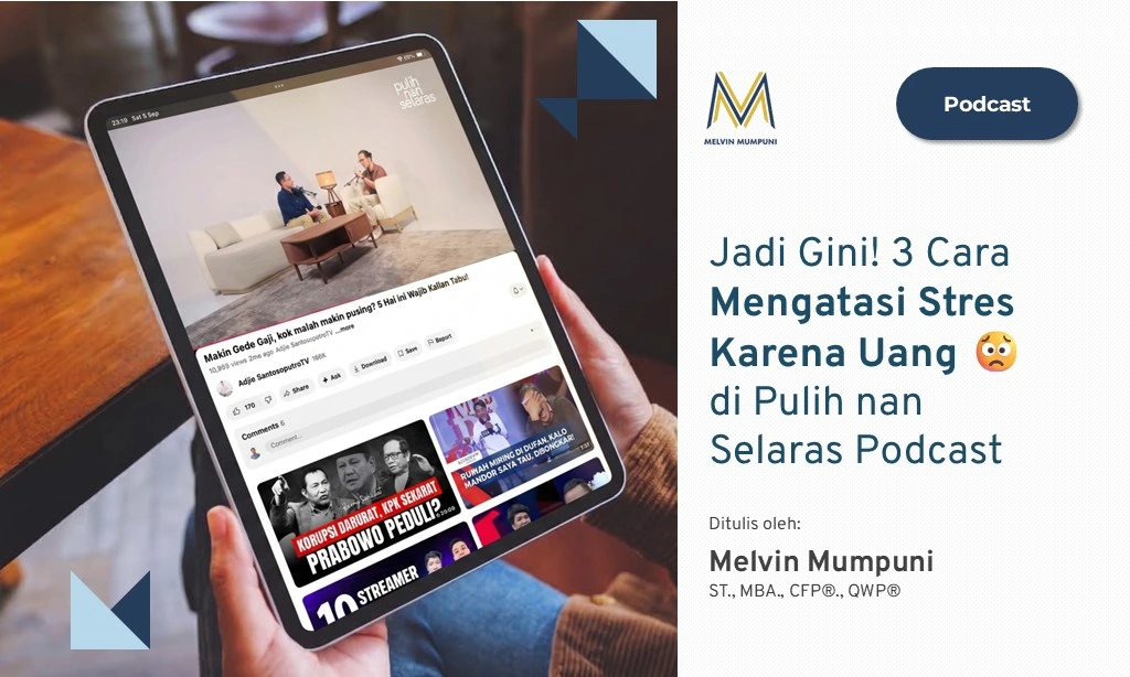 Jadi Gini 3 Cara Mengatasi Stres Karena Uang di Pulih nan Selaras Podcast Melvin Mumpuni Adjie Santosoputro