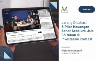 Jarang Dibahas 5 Pilar Keuangan Sehat Sebelum Usia 35 tahun di Investasiku Podcast Melvin Mumpuni Berynda Carolin Sandra