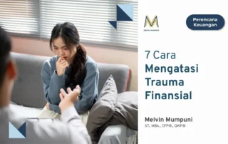 7 Cara Mengatasi Trauma Finansial Melvin Mumpuni