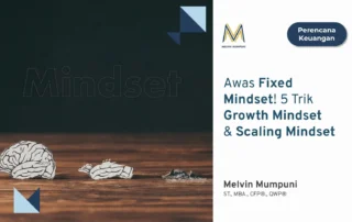 Awas Fixed Mindset 5 Trik Growth Mindset Scaling Mindset - Melvin Mumpuni