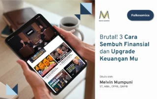 Brutal! 3 Cara Sembuh Finansial dan Upgrade Keuangan Mu Folknomics Melvin Mumpuni