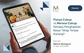 Punya Cukup vs Merasa Cukup Kenapa Penghasilan Besar Tetap Terasa Kurang Melvin Mumpuni